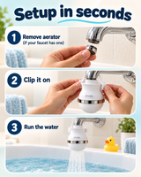 Epura Bath Filter setup in seconds: remove aerator, clip it on, run the water